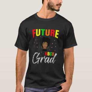 Future Uni Student Future HBCU Grad Girl Gradu T-Shirt