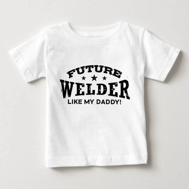 Future Welder like my Daddy Baby T-shirt (Vorderseite)