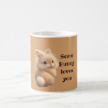 Fuzzy bunny: Some Bunny Loves You