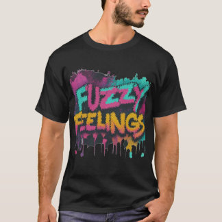 Fuzzy Gefühle Grafischer T - Shirt - gemütlich & t