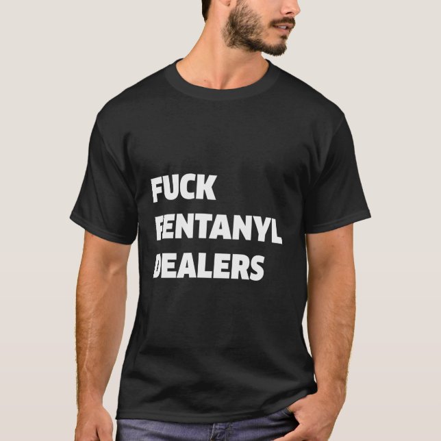 Fvck Fentanyl behandelt Schmerzen und Krankheiten T-Shirt (Vorderseite)