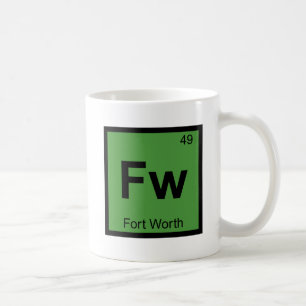 Fw - Fort Worth Texas Chemie Periodensystem Kaffeetasse