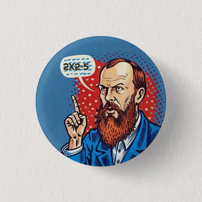 Fyodor Dostoevsky 2x2=5 Zitat Button (Vorderseite)