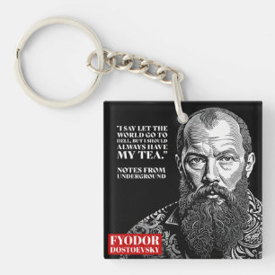 Fyodor Dostoevsky - Zitat zum Tee-Spaß Schlüsselanhänger