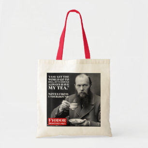 Fyodor Dostoevsky - Zitat zum Tee-Spaß Tragetasche