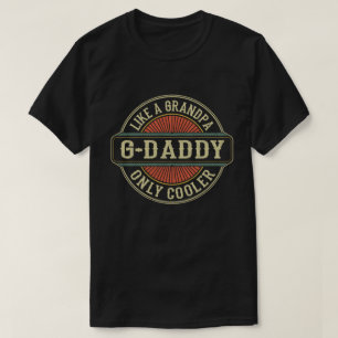 G-daddy wie ein Opa, nur cooler Vatertag T-Shirt
