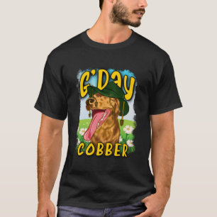 G day Cobber Hello Mate Australian Dog Aussie Di T-Shirt
