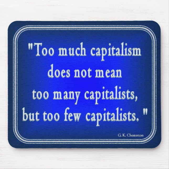 G.K. Chesterton Quote auf Kapitalismus Mousepad (Vorne)