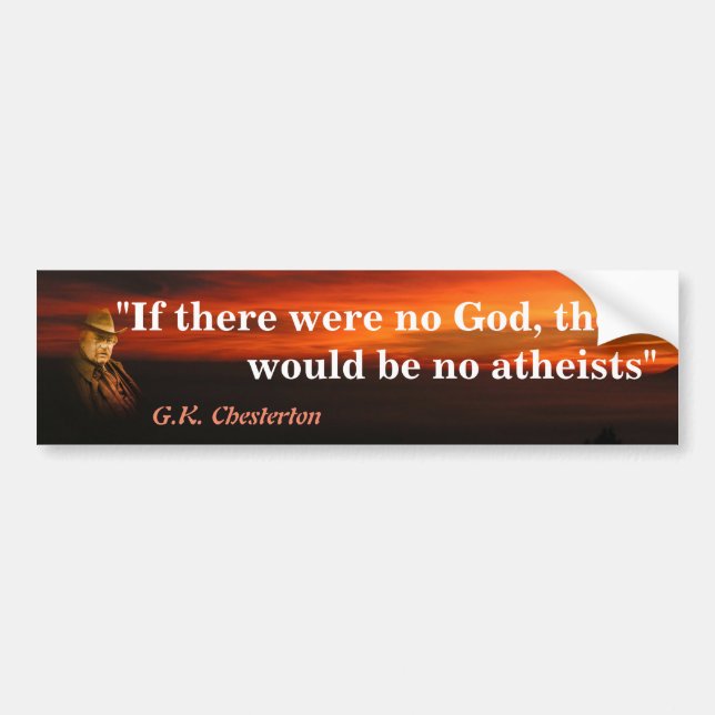 G.K. Chesterton Zitat über Gott und Atheisten Bump Autoaufkleber (Vorne)