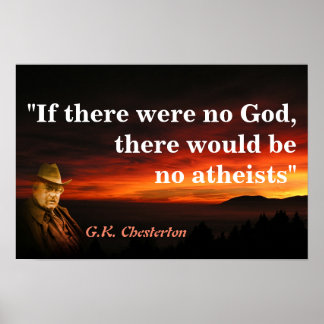 G.K. Chesterton Zitat über Gott und Atheisten Poster