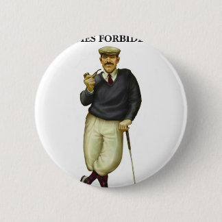G.O.L.F. HERR-NUR DAMEN VERBOTEN BUTTON