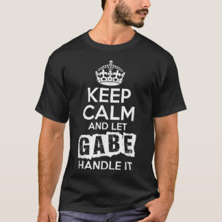 Gabe Behielt Calm und Ließ Gabe Handle it  T-Shirt