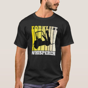 Gabelstapler-Flüsterer Lager Gabelstaplerfahrer   T-Shirt