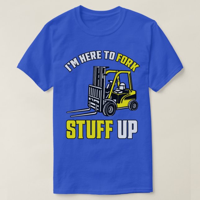 Gabelstapler Gabelstapler Ich bin hier, um Gaspeda T-Shirt (Design vorne)