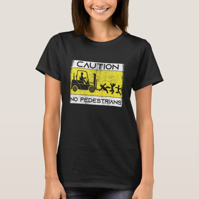 Gabelstapler-Gabelstapler mit Vorsicht T-Shirt (Vorderseite)
