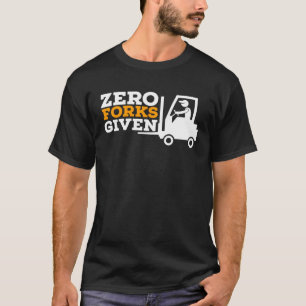 Gabelstapler ohne Gabelstapler mit Lagersteve T-Shirt