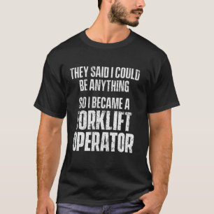 Gabelstapler sagte: Funny Driver T-Shirt