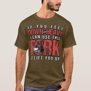 Gabelstapler, wenn Sie sich niedergeschlagen und s T-Shirt