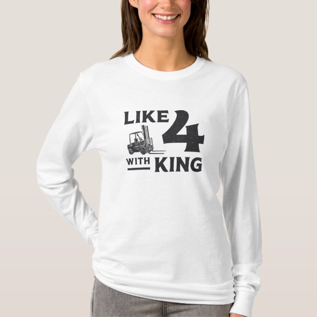 Gabelstapler wie 4 mit King Driver Gift T-Shirt (Vorderseite)