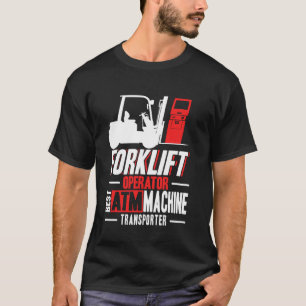 Gabelstaplerfahrer bester ATM-Transporteur Lager W T-Shirt