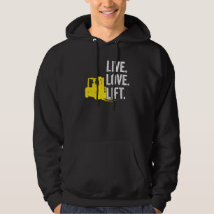 Gabelstaplerfahrer Live Lofe Lift Hoodie
