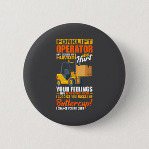 Gabelstaplerfahrer Mein Sinn Für Humor Lustiger Ga Button