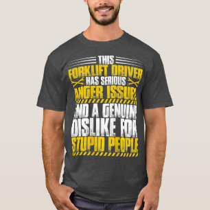 Gabelstaplerfahrer: Probleme mit dem Gabelstaplert T-Shirt