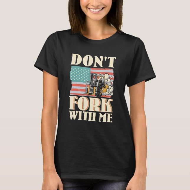 Gabelstaplerfahrer Scherz Gabelstapler Operator T-Shirt (Vorderseite)