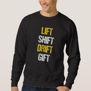 Gabelstaplerfahrer Schicht Drift Forkstacker Sweatshirt