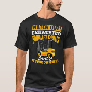 Gabelstaplerfahrer  VORSICHT ERMÜDET Gabelstaplerf T-Shirt