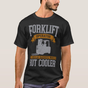 Gabelstaplerfahrer wie ein Lagerarbeiter T-Shirt