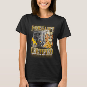 Gabelstaplerzertifiziert T-Shirt