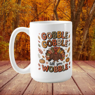 Gackere bis du wackelst Truthahn Thanksgiving Kaffeetasse