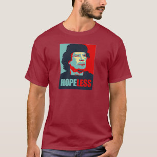 GADDAFI IST HOFFNUNGSLOS T-Shirt