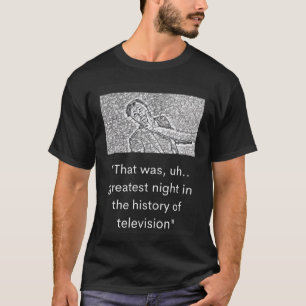 Gag, das war die Beste Nacht der Geschichte T-Shirt