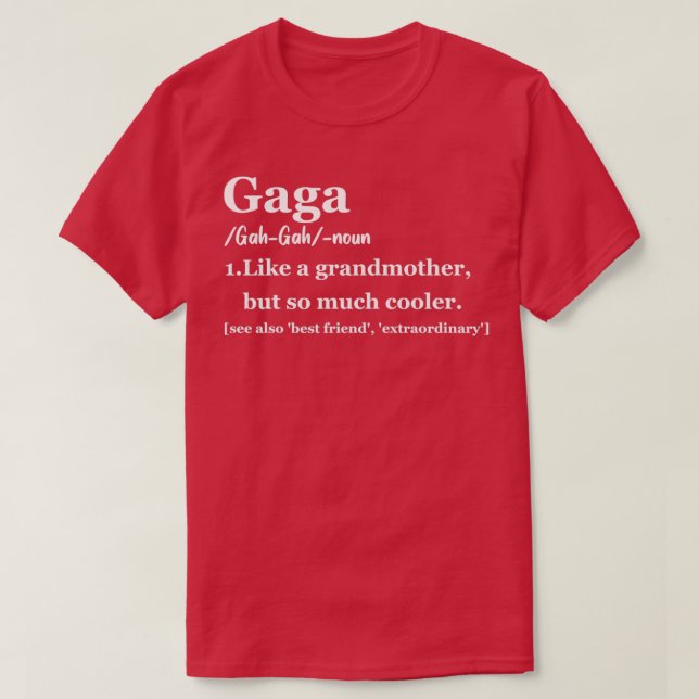 Gaga Geschenk für Oma Gaga Definition Gaga Gaga Li T-Shirt (Design vorne)
