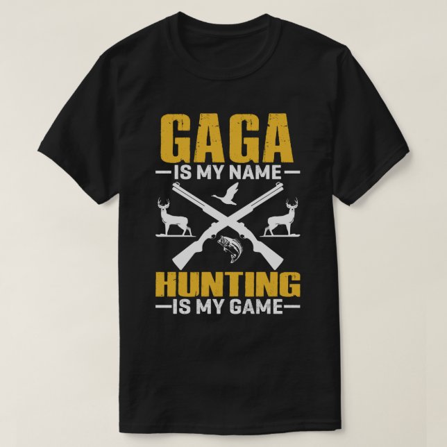 GAGA ist mein Name Jagd ist mein Spiel T-Shirt (Design vorne)