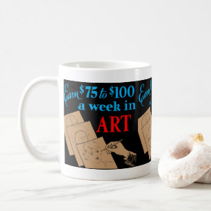 "Gagnez de 75 $ à 100 $ par semaine en art" Mug de