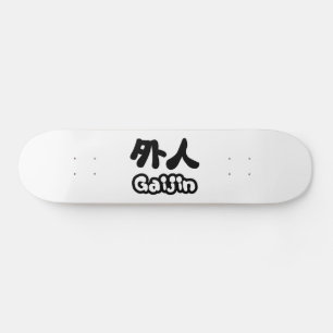 Gaijin 外 人 Kanji Nihongo Japanisch Skateboard