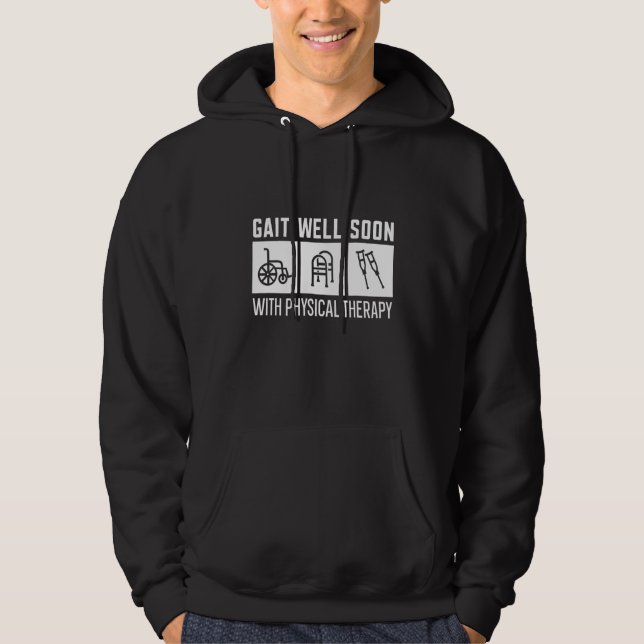Gait Well Soon With Physical Therapy Physical Ther Hoodie (Vorderseite)