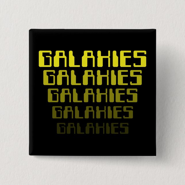GALAXIES GALAXIES GALAXIES GALAXIES GALAXIES GALAX BUTTON (Vorderseite)