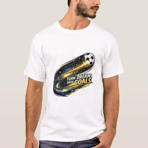 Galaxy Fußball Verwandle Träume in Ziele Design T-Shirt