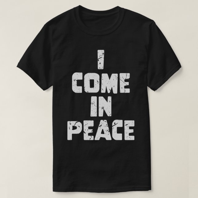 Galaxy Science Space Lover I Come in Peace 1 T-Shirt (Design vorne)