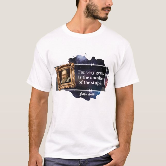 Galileo Galilei Große Zahl der Dummen T-Shirt (Vorderseite)