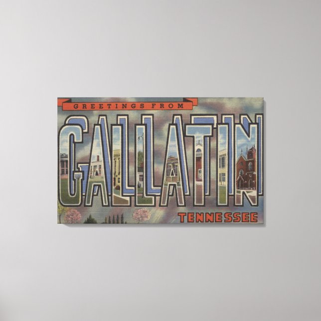 Gallatin, Tennessee - Große Buchstabenszenen Leinwanddruck (Vorderseite)