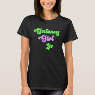 Galway Girl Drink St Patricks Drink Paddys Day T-Shirt