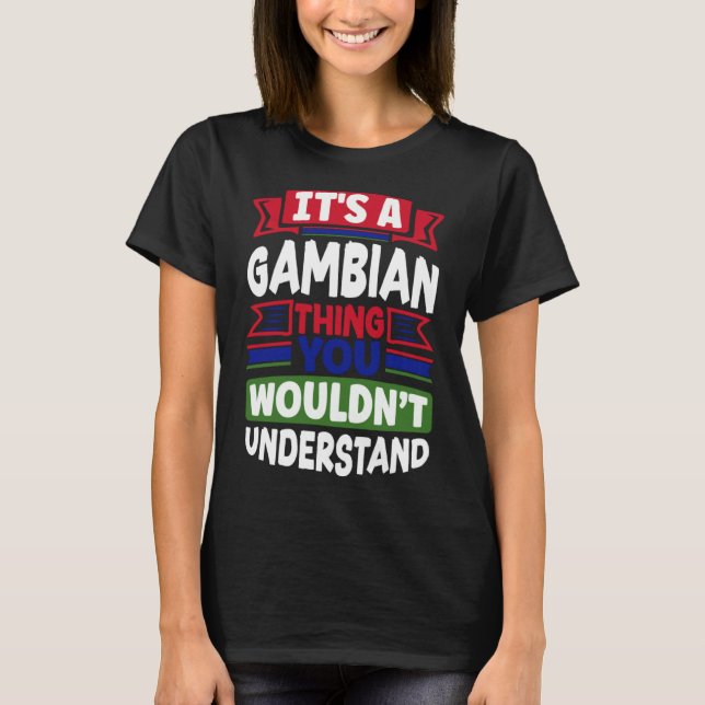 Gambianische Flagge Gambias - Gambianische Sache T-Shirt (Vorderseite)