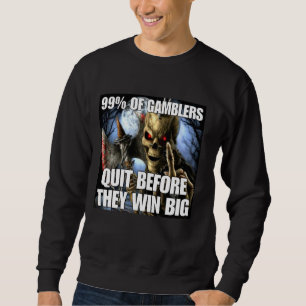 Gamblers kündigen Funny Cringe Hard Skeleton Meme Sweatshirt
