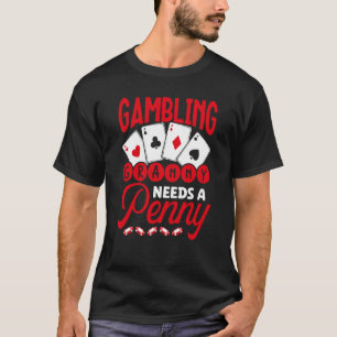 Gambling Granny braucht ein Penny Casino T-Shirt