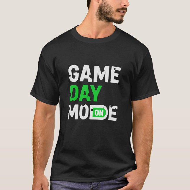 Game Day Mode T-Shirt (Devant)